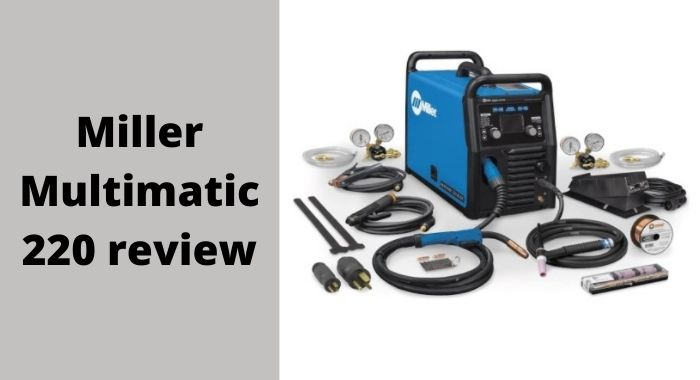 miller multimatic 220 review
