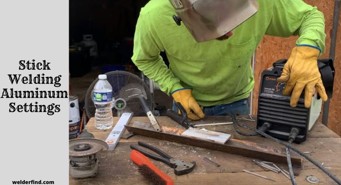 Stick Welding Aluminum Settings