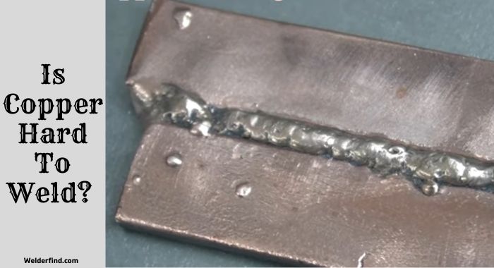 Is Copper Hard To Weld