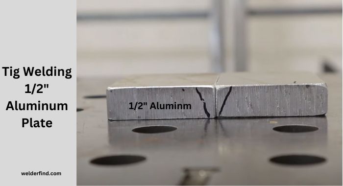 tig welding 0.5inch aluminum plate