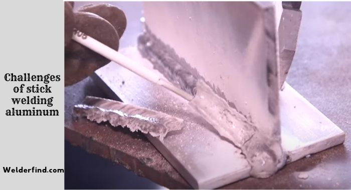 Challenges of stick welding aluminum